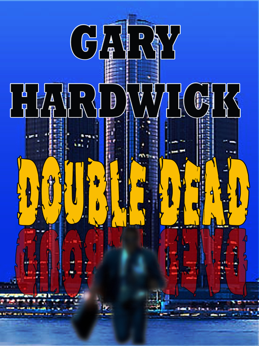 Title details for Double Dead by Gary Hardwick - Available